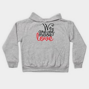 We are made of love Kids Hoodie